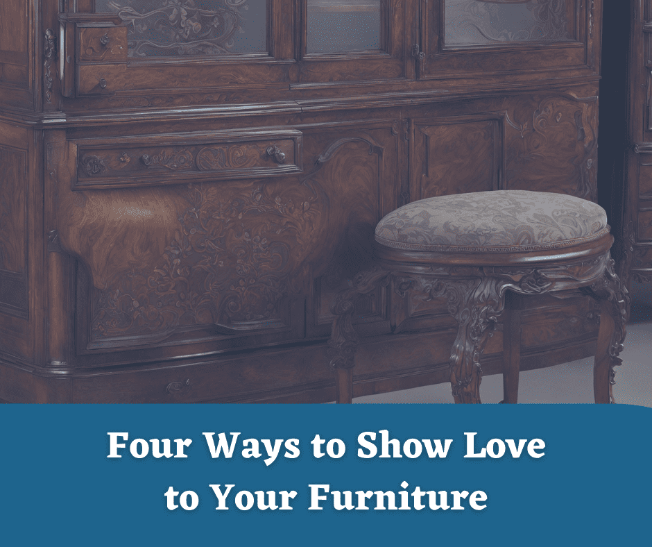 Four Ways to Show Love to Your Furniture